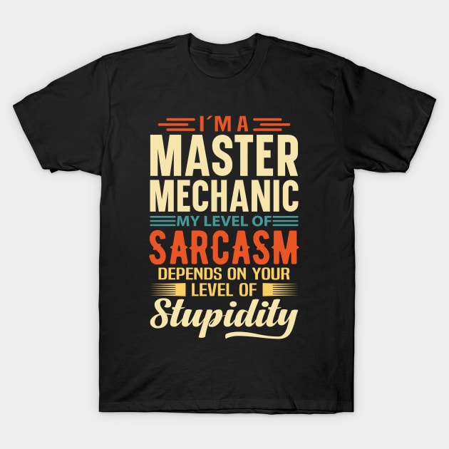 I'm A Master Mechanic T-Shirt by Stay Weird